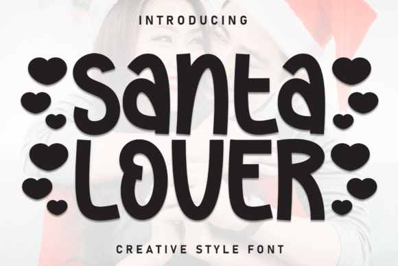 Santa Lover: A Playful Display Font for Holiday-Ready Design